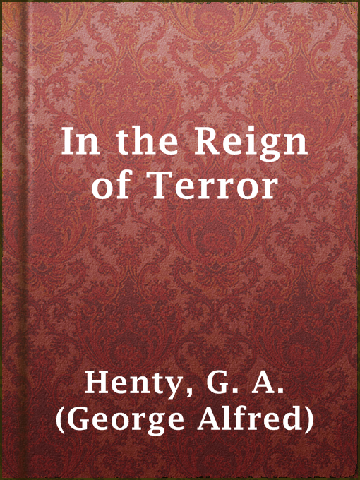 Title details for In the Reign of Terror by G. A. (George Alfred) Henty - Wait list